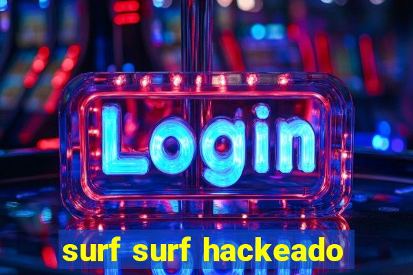 surf surf hackeado